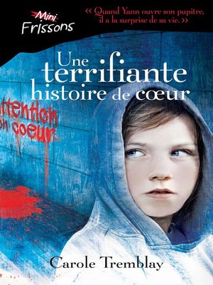 cover image of Une terrifiante histoire de coeur